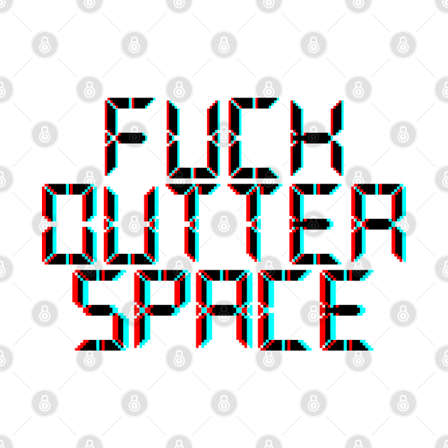 Fuck Outter Space by Roufxis