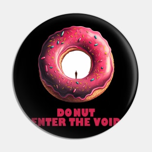 Donut Enter The Void! Pin