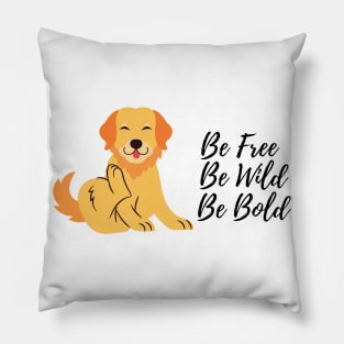 be free be wild be bold dog illustration Pillow