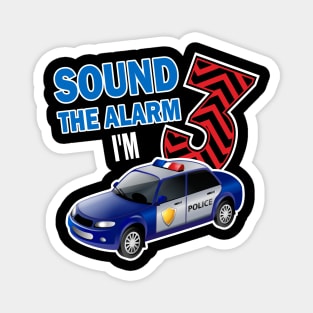 Sound the alarm I'm 3..3rd birthday gift Magnet