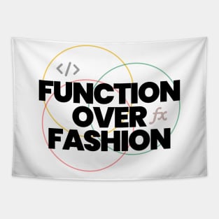 Function over fashion coders t-shirt Tapestry