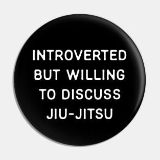 Introverted but willing to discuss Jiu-Jitsu Pin