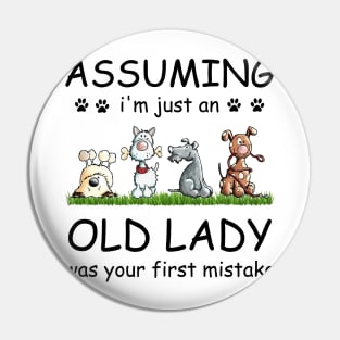 Cute Dogs I'm Just An Old Lady Was Your First Mistake Pin