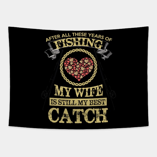 My Wife is My Best Catch Tapestry by GMAT