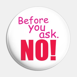 Before you ask. No! Pin