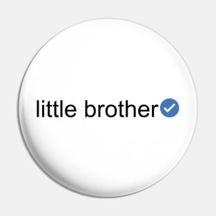 Verified Little Brother (Black Text) Pin