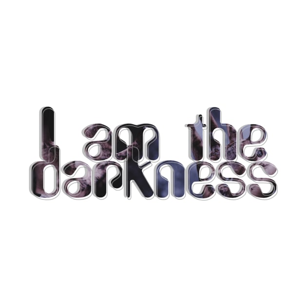 I am the darkness by afternoontees