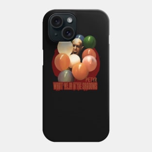 What We Do In The Shadows | Petyr Phone Case
