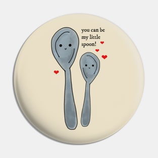 You Can Be My Little Spoon Valentine Pin