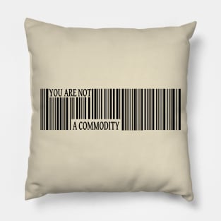 You Are Not a Commodity Pillow