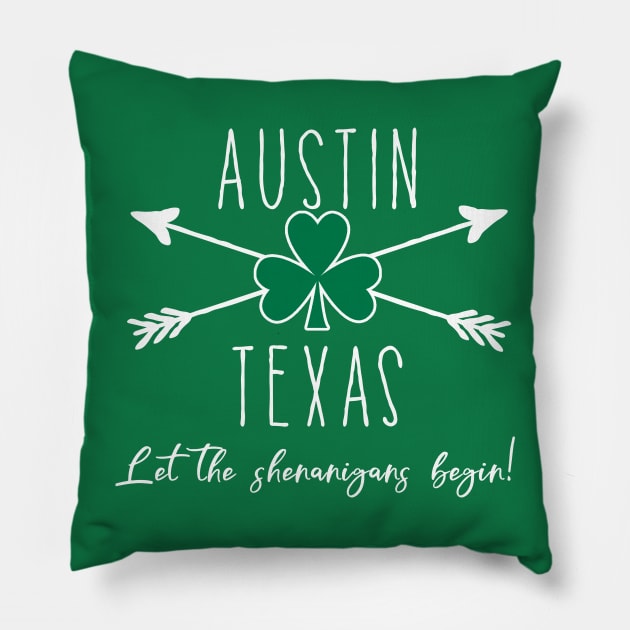 AUSTIN TX St Patricks Day Pillow by Scarebaby