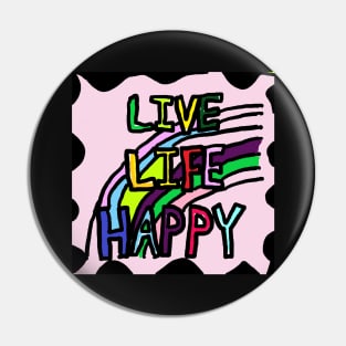 LIVE, LIFE, HAPPY Pin