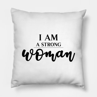 I Am A Strong Woman - Black on White Pillow