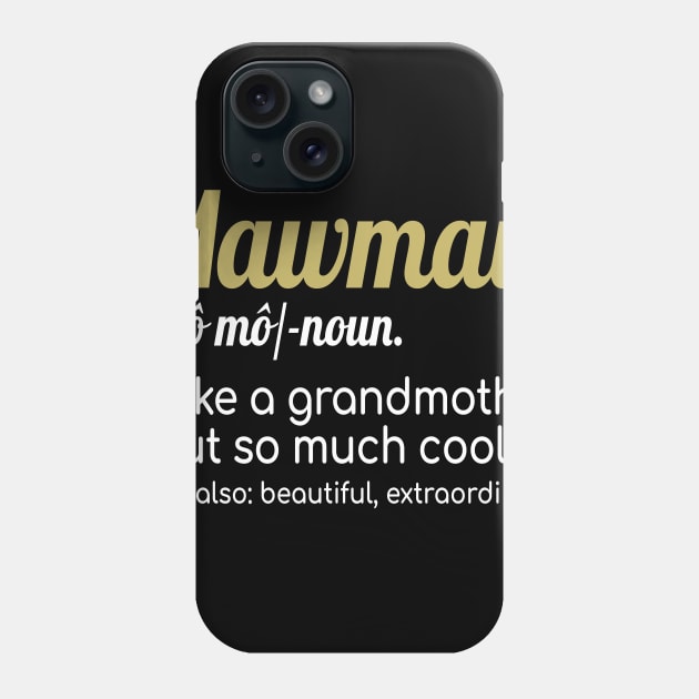 Mawmaw So Much Cooler Phone Case by TeeSky