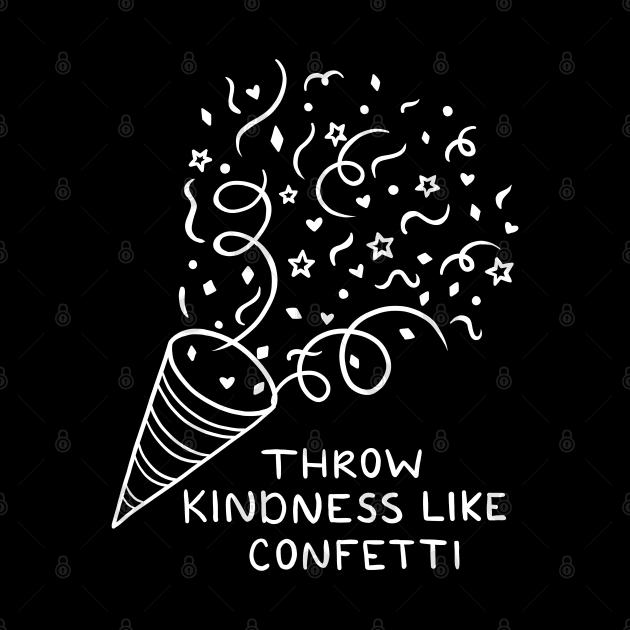 Throw Kindness Like Confetti | Line Art by ilustraLiza