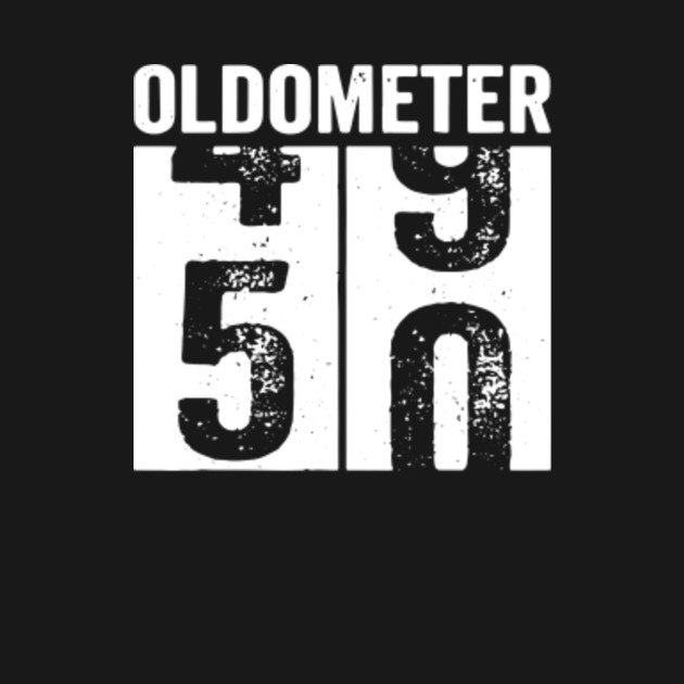 Oldometer 49-50 50th Birthday - Oldometer - T-Shirt | TeePublic