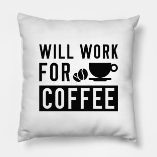 Will Work For Coffee Pillow