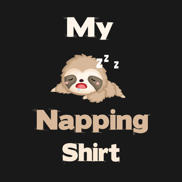 my napping shirt sloth shirt design by vpdesigns