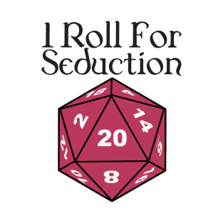 I Roll For Seduction - bard T-Shirt