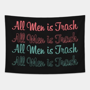 All Men is Trash Tapestry