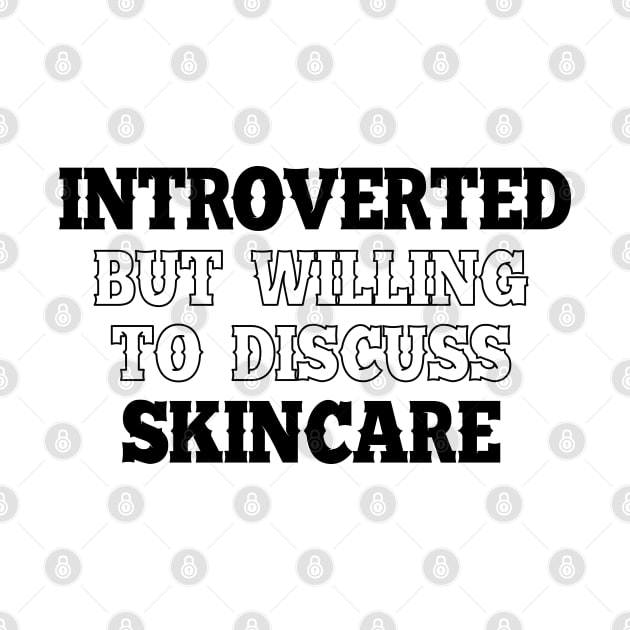 Introverted but willing to discuss skincare by SamridhiVerma18