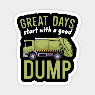 Great days start with a good dump Magnet