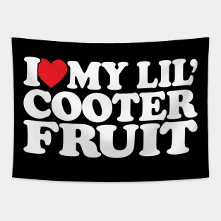 I love little Cooter Fruit funny meme Sarcastic Mom Tapestry