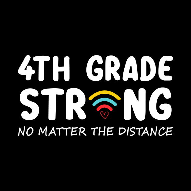 4th Grade Strong No Matter Wifi The Distance Shirt Funny Back To School Gift by Alana Clothing