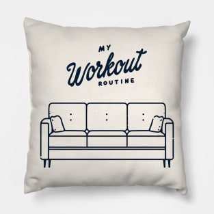 My Workout Routine Funny Pillow