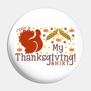 This Is My First Thanksgiving Design Pin