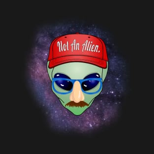 Not An Alien. T-Shirt