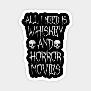 Whiskey And Horror Movies Magnet