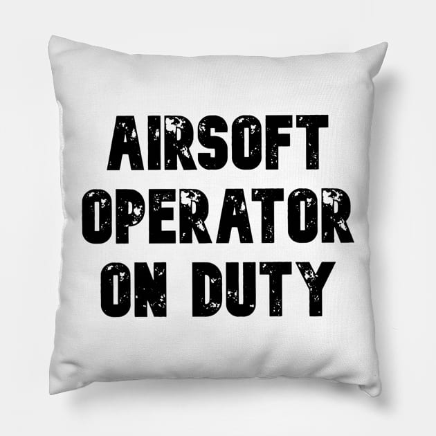 TACTICOOL AIRSOFT OPERATOR ON DUTY Pillow by Cataraga