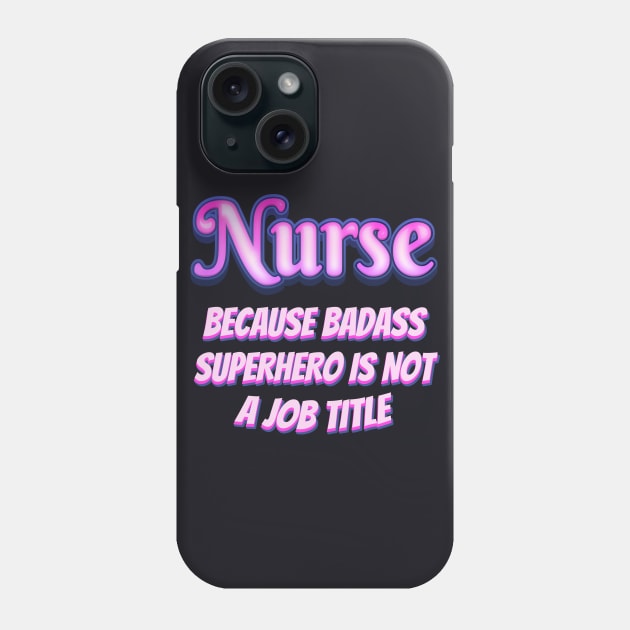 Nurse badass Superhero Phone Case by Foxxy Merch