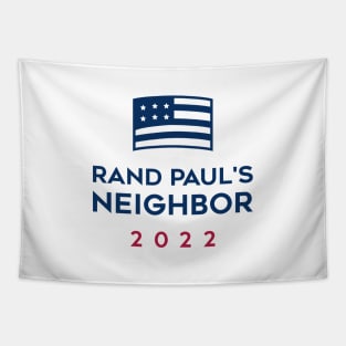 Rand Paul's Neighbor 2022 Tapestry