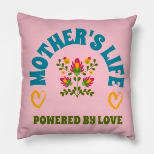 mothers life powered by love Pillow