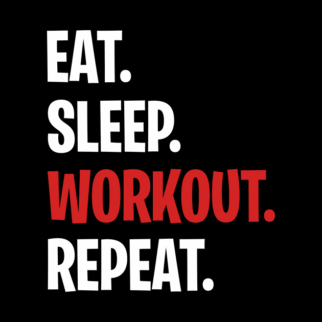 Eat Sleep Workout Repeat by Kanovahi