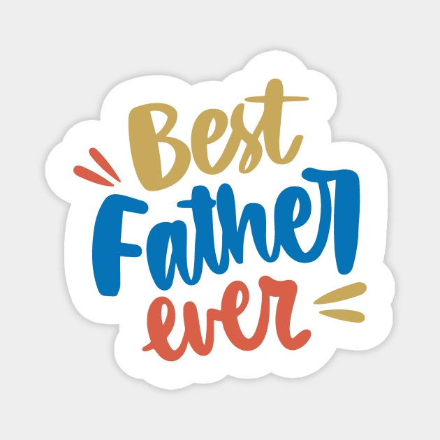 Best Father Ever Magnet by Golden Eagle Design Studio