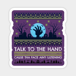 Talk to the Hand – Zombie Ugly Halloween Magnet