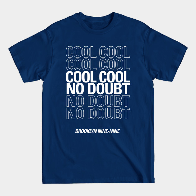 Discover Cool cool cool no doubt no doubt no doubt - Brooklyn Nine Nine - T-Shirt