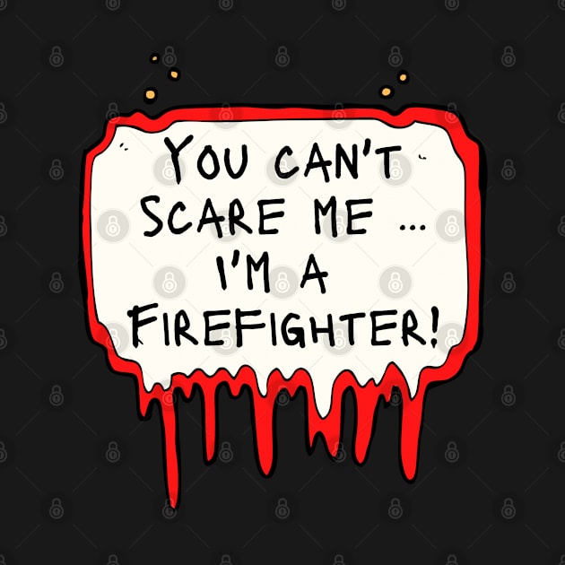 i'm a Firefighter! by DanDesigns