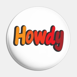 Howdy Colorful Typography Design Pin