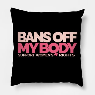 BANS OFF MY BODY Pillow