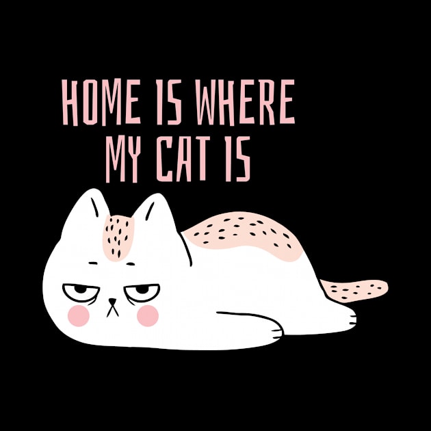 Home is where my cat is fun slogan. by Authentic Designer UK