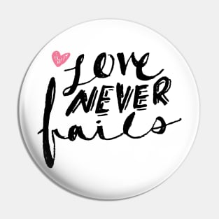 Love Never Fails Pin