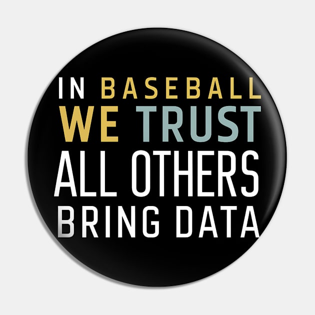 In Baseball we trust All others brings data Pin by NomiCrafts