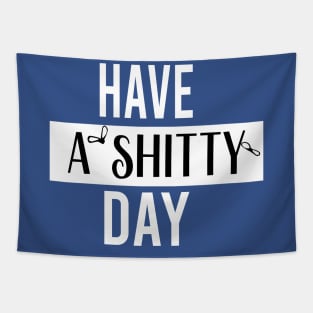 have a  shitty day Gift Funny, smiley face Unisex Adult Clothing T-shirt, friends Shirt, family gift, shitty gift,Unisex Adult Clothing, funny Tops & Tees, gift idea Tapestry