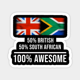 50% British 50% South African 100% Awesome - Gift for South African Heritage From South Africa Magnet