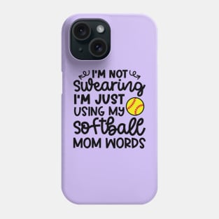 I’m Not Swearing I’m Just Using My Softball Mom Words Funny Phone Case