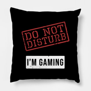 Funny Gamer Gift - Do Not Disturb I'm Gaming Pillow